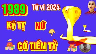 🔴 TỬ VI 2024 Tử Vi Tuổi KỶ TỴ 1989 Nữ Mạng năm 2024 Cực may Cực đỏ PHÁT TÀI CỰC MẠNH GIÀU TO [upl. by Arocahs]