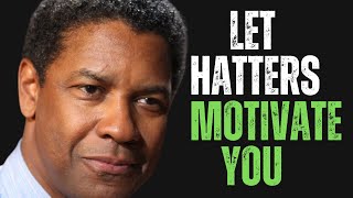 Let Haters Motivate You  Denzel Washington Motivation [upl. by Suhcnip]