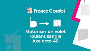 TUTORIEL Motoriser un volet roulant sangle axe octo D40mm [upl. by Anitsrihc]