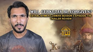 Establishment Usman Season 5 Episode 146 Trailer Review Will Cerkutay be forgiven  Dera Production [upl. by Laws]