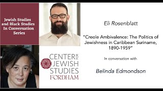 Eli Rosenblatt “Creole Ambivalence The Politics of Jewishness in Caribbean Suriname 18901959” [upl. by Bergquist]