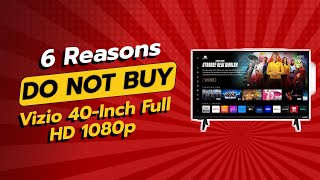 DONT BUY VIZIO 40Inch TV BEFORE WATCHING THIS VIDEO 📺💔 6 Reasons [upl. by Adnwahs]