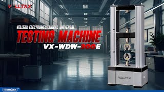 MESIN PENGUJI VELLTAX ELECTROMECHANICAL UNIVERSAL TESTING MACHINE VXWDW300E [upl. by Yarised]