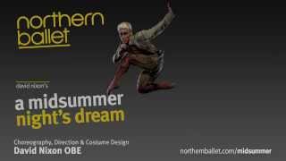 A Midsummer Nights Dream Excerpts  Northern Ballet [upl. by Hettie]