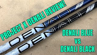 Project X Denali Blue vs Denali Black Denali Shaft Review [upl. by Vasos]