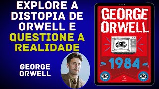 RESUMO DO LIVRO  1984  GEORGE ORWELL  LeituraReflexiva [upl. by Alad]