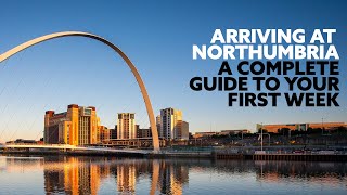 Arriving at Northumbria  A Complete Guide to Your First Week  Northumbria University Newcastle [upl. by Ahsiuq329]