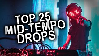 TOP 25 MIDTEMPO DROPS [upl. by Mollie]