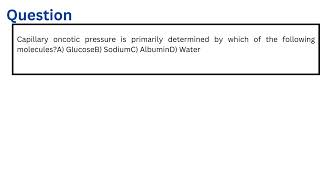 Capillary oncotic pressure is primarily determined by which of the following molecules [upl. by Drareg]