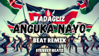 ANGUKA NAYO  WADAGLIZ  THRILLING BEAT REMIX  Prod by Steveey AngukaNayo WadaglizKe [upl. by Marley]