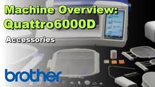 Brother Quattro 6000D  Accessories Showcase [upl. by Maure]