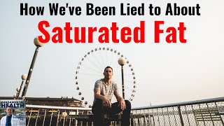 How Weve Been Lied to About Saturated Fat [upl. by Llezo]