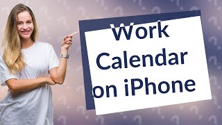 Can I add my work calendar to my iPhone [upl. by Libove]