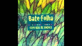 Bate Folha Kupapa Unsaba  Cantigas de Angola 2005 Álbum Completo  Full Album [upl. by Cristobal49]