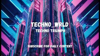 TechnoWRLD  Techno Triumph EDMHOUSEDOWNTEMPO [upl. by Airan]