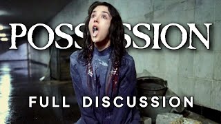 Possession  1981  Full Discussion [upl. by Ilrebma202]