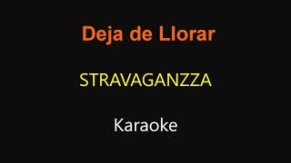 STRAVAGANZZA Deja de Llorar Karaoke [upl. by Eceeryt]