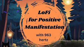 LoFi for Positive Manifestation with 963 hertz tone  High Vibes LoFi no midvid ads [upl. by Leahcir]