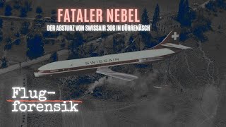 Fataler Nebel  Der Absturz von Swissair 306 in Dürrenäsch  Flugforensik 23 [upl. by The]