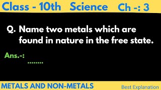 name two metals which are found in nature in the free state  Class10th Science [upl. by Mukund]