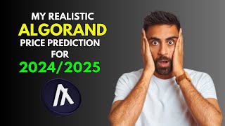 ALGORAND My REALISTIC Price Prediction for 20242025 Bull Market [upl. by Anaynek]