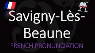 How to Pronounce SavignyLèsBeaune French Burgundy Wine Pronunciation [upl. by Lundin]