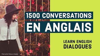 1500 Conversations en Anglais  Dialogue Anglais Debutant [upl. by Citron]