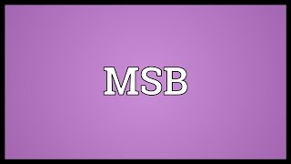 MSB Meaning [upl. by Marijn989]