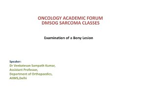 DMSOG Sarcoma Classes 14 Examination of a bony lesionDr Venkatesan Sampath Kumar [upl. by Olly]