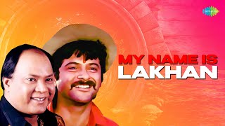 My Name Is Lakhan  Lyrical  Anil Kapoor  Mohammed Aziz [upl. by Anderson]