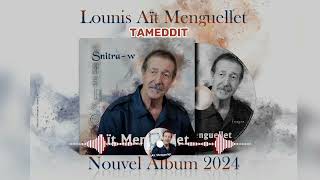 ❇️TAMEDDIT❇️ Lounis Aït MenguelletNouvel Album 2024 [upl. by Ahmad]