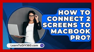 How To Connect 2 Screens To Macbook Pro  LearnToDIY360com [upl. by Zetroc794]