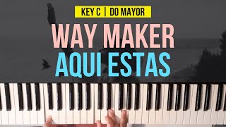 Way Maker Key C  Aqui Estas En Do mayor  TUTORIAL DE PIANO  FACIL [upl. by Neelsaj]