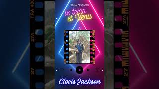 le temps et Venu version musicale Clovis Jackson [upl. by Fusco378]