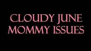 Cloudy June  Mommy Issues KaraokeInstrumental [upl. by Mersey830]