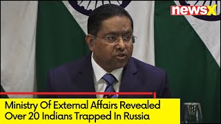 Trying For Early Discharge   MEA On 20 Indians Trapped In Russia  NewsX [upl. by Arreic440]