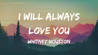 Whitney Houston  I Will Always Love You Lyrics [upl. by Frederico]