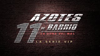 Azotes de Barrio Cap 156 [upl. by Bonnee18]