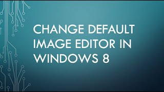 Change Default Image Editor In Windows 8 [upl. by Cinda180]