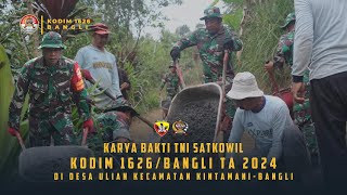 KARYA BAKTI TNI SATKOWIL KODIM 1626BANGLI DI DESA ULIAN kINTAMANI [upl. by Ttesil506]