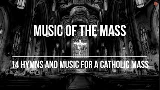 Music of the Mass  14 Hymns amp Music For A Catholic Mass  Catholic Church Music Video and Hymns [upl. by Holub413]