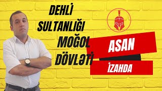 Dehli Sultanlığı  Moğol dövləti  ASAN izahda [upl. by Hameean]