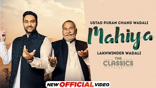 The Classics Live Mahiya Official Video The Wadalis  Ustad Puran Chand Wadali Lakhwinder Wadali [upl. by Arahsal]