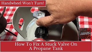 HOW To FIX a STUCK SHUTOFF Valve On A Propane Tank  HANDWHEEL Wont Turn [upl. by Gitlow]