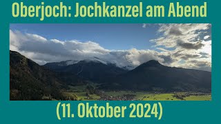 Oberjoch Jochkanzel am Abend 11 Oktober 2024 ￼ [upl. by Zakaria]