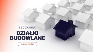 Działki budowlane w Szczańcu [upl. by Einnej]