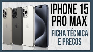 iPhone 15 Pro Max Ficha Técnica amp Preços [upl. by Dlorej]