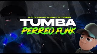 TUMBA Perreo Funk  DJ Luc14no Antileo Ft DJ Cossio [upl. by Eenattirb]