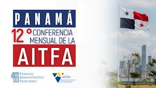 Panamá12° Conferencia Mensual de la AITFA [upl. by Roddie841]