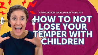 How To Not Lose Your Temper with Children [upl. by Joel680]